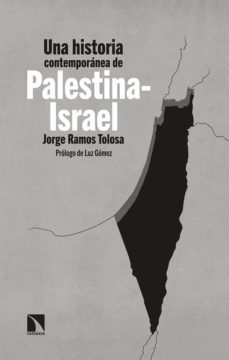 una historia contemporánea de palestina-israel-jorge ramos tolosa-9788490979365