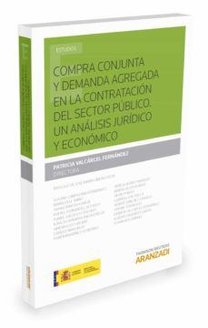 compra conjunta y demanda agregada en la contratacion del sector publico. un analisis juridico y economico-9788490986165