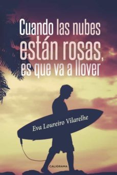 (i.b.d.) cuando las nubes estan rosas, es que va a llover-eva loureiro vilarelhe-9788491127765