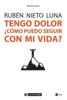 tengo dolor: ¿como puedo seguir con mi vida?-ruben nieto luna-9788491166665