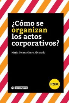 ¿como se organizan los actos corporativos?-maria teresa otero alvarado-9788491168065