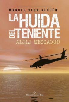 la huida del teniente alili messaoud (ebook)-manuel vega alocen-9788491263265