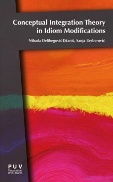 conceptual integration theory in idiom modifications (ebook)-9788491345565