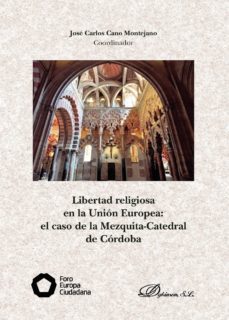 libertad religiosa en la union europea: el caso de la mezquita-catedral de cordoba. (ebook)-9788491484165