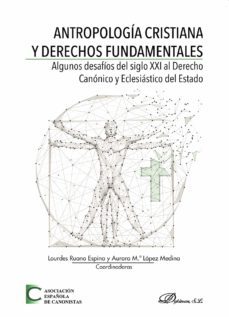 antropologia cristiana y derechos fundamentales.algunos desafios del siglo xxi al derecho canonico y eclesiastico del estado (ebook)-9788491488965