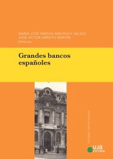 grandes bancos españoles-mª jose vargas machuca salido-jose victor arroyo martin-9788491596165