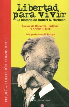 libertad para vivir: la historia de robert s. hartman-robert s. hartman-arthur r. ellis-9788492470365