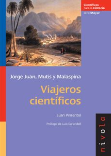 viajeros cientificos-jorge juan mutis y malaspina-9788492493265