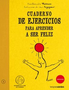 cuaderno de ejercicios para aprender a ser feliz-yves alexander thalmann-9788492716265