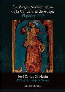 la virgen neotemplaria de la candelaria de adeje: el poder del 7 (ebook)-jose carlos gil marin-9788492926565
