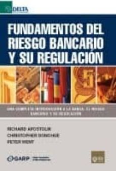 fundamentos del riesgo bancario y su regulacion-richard apostolik-christopher donohue-9788492954865