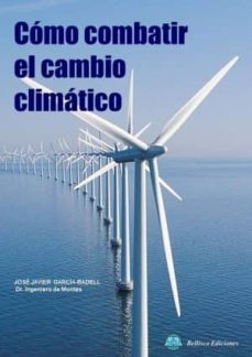 como combatir el cambio climatico-jose javier garcia badell-9788492970865