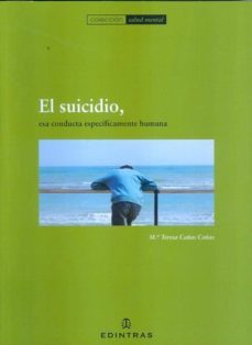 el suicidio, esa conducta especificamente humana-maria teresa cañas cañas-9788493499365