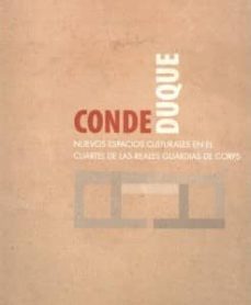 conde duque: nuevos espacios culturales en el cuartel de las real es guardias de corps-9788493652265