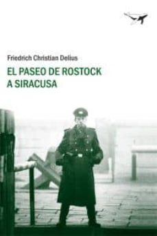 el paseo de rostock a siracusa-friedrich christian delius-9788493741365