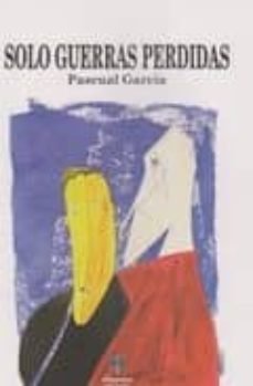 solo guerras perdidas-9788493742065