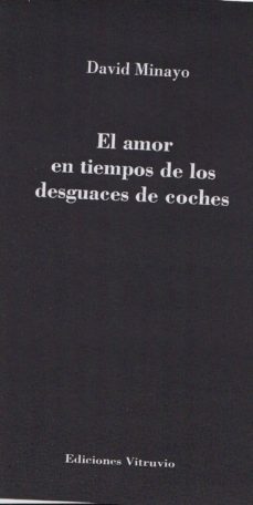el amor en tiempos de los desguaces de coches-david minayo-9788494204265
