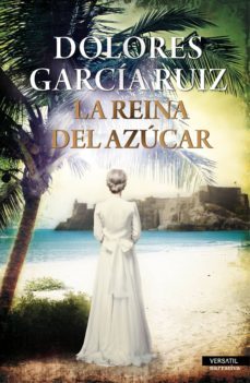 la reina del azucar-dolores garcia ruiz-9788494225765