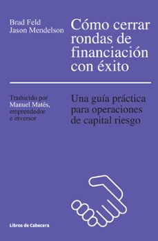 como cerrar rondas de financiacion con exito-brad feld-jason mendelson-9788494374265