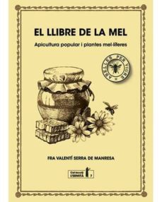 el llibre de la mel: apicultura popular i plantes mel.liferes-9788494447365