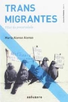 transmigrantes: fillas da precariedade-mar�a alonso alonso-9788494476365