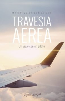 travesía aérea-mark vanhoenacker-9788494645365