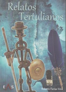 relatos tertulianos-roberto farias vera-9788494895265
