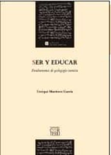 ser y educar: fundamentos de pedagogia tomista-enrique martinez garcia-9788494974465