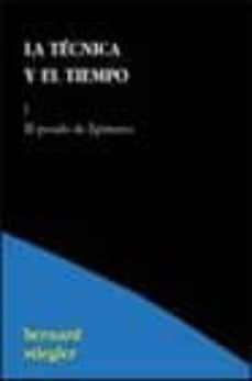 la tecnica y el tiempo i: el pecado de epimeteo-9788495786265