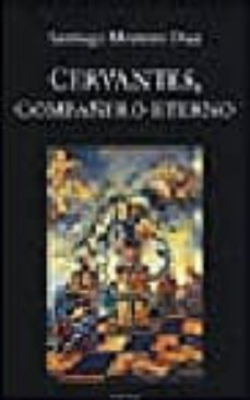 cervantes, compañero eterno-santiago montero diaz-9788496067165