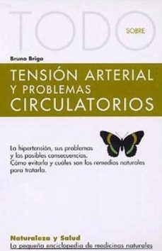 todo sobre tension arterial y problemas circulatorios (naturaleza y salud, 24)-9788496194465