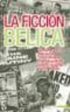 la ficcion belica: grandes novelas americanas (y sus versiones ci nematograficas) sobre la segunda guerra mundial-9788496364165