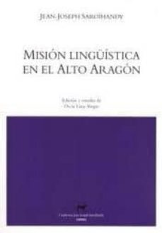 mision linguistica en el alto aragon-jean joseph saroïhandy-oscar latas alegre-9788496457065
