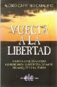 vuelta a la libertad: treinta años de olvido no borraron la histo ria de amor del maqueto y la etarra-9788496565265