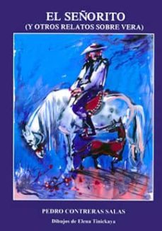 el señorito (y otros relatos sobre vera)-pedro contreras salas-9788496651265