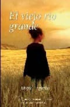 el viejo rio grande-miguel higueras-9788496710665