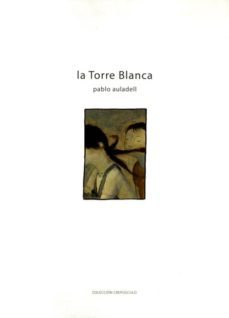 la torre blanca (2ª ed. rediseñada y ampliada)-pablo auladell-9788496730465