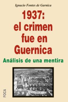 1937: el crimen fue en guernica (ebook)-ignacio fontes de garnica-9788496797765