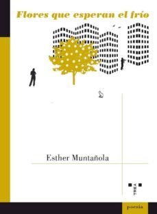 flores que esperan el frio-esther muntañola-9788497046565