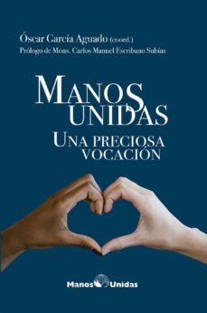 manos unidas. una preciosa vocación-oscar garcia aguado-9788497155465