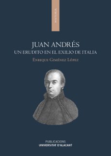 juan andres. un erudito en el exilio de italia-enrique gimenez lopez-9788497177665
