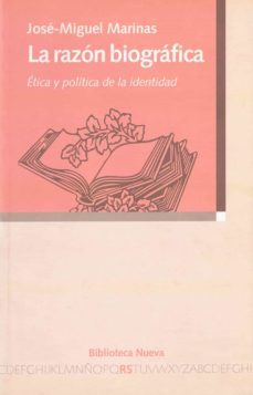 la razon biografica: etica y politica de la identidad-9788497422765