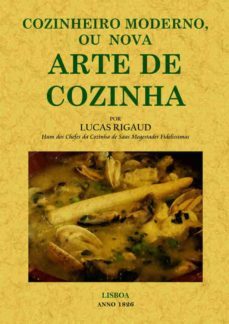 cozinheiro moderno ou nova arte de cozinha (ed. facsimil)-lucas rigaud-9788497617765