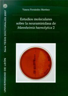 estudios moleculares sobre la neuraminidasa de mannheimia haemolytica 2-vanesa fernandez martinez-9788497733465