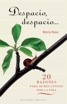 despacio, despacio: 20 razones para ir mas lentos por la vida-maria novo-9788497776165