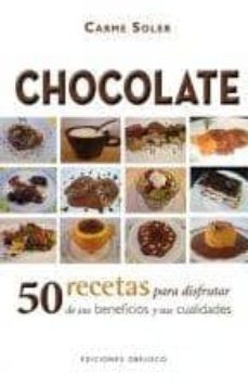 chocolate: 50 recetas para disfrutar de sus beneficios y sus cual idades-carmen soler-9788497777865