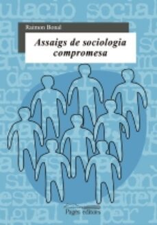 assaig de sociologia compromesa-raimon bonal-9788497792165