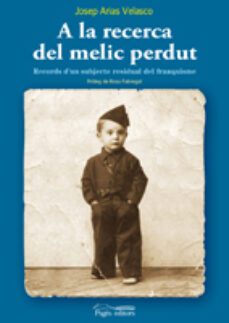 a la recerca del melic perdut: records d'un subjecte residual del franquisme-josep arias-9788497798365