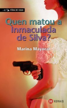 quen matou a inmaculada de silva?-marina mayoral-9788497825665