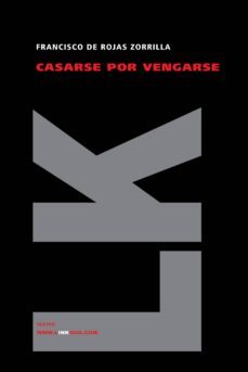 casarse por vengarse-francisco de rojas zorrilla-9788498162165